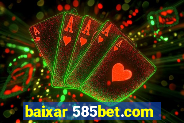 baixar 585bet.com