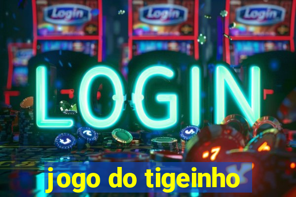 jogo do tigeinho