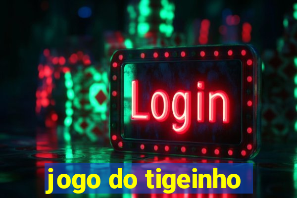 jogo do tigeinho