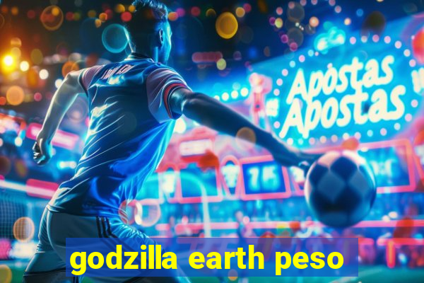 godzilla earth peso