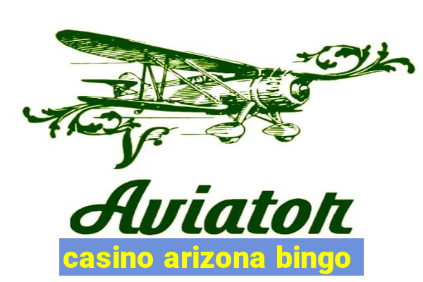 casino arizona bingo