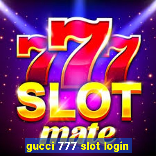 gucci 777 slot login