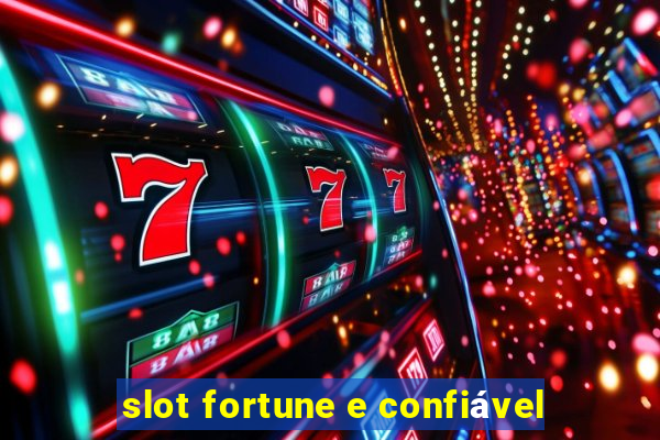 slot fortune e confiável