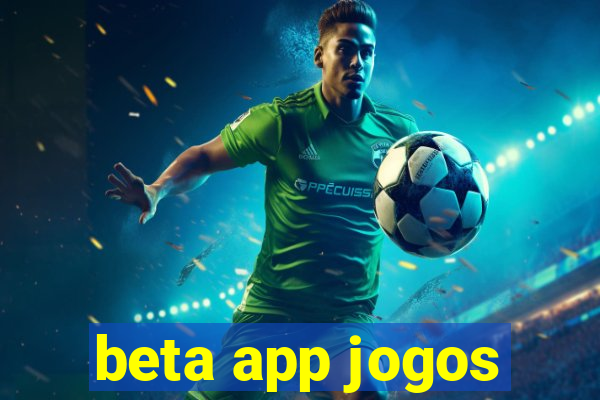 beta app jogos