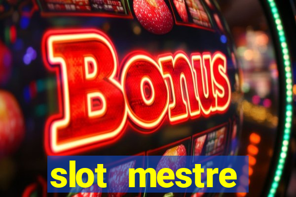 slot  mestre