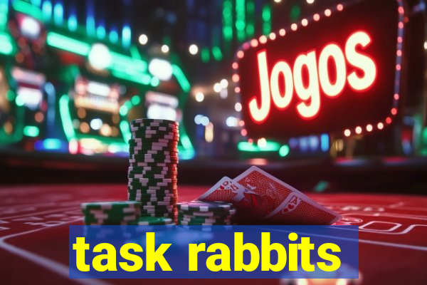 task rabbits