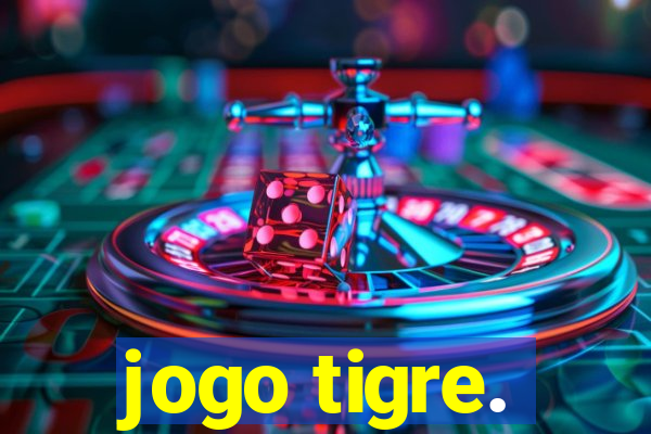 jogo tigre.