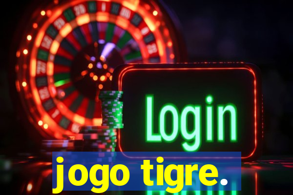 jogo tigre.