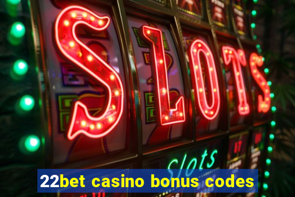 22bet casino bonus codes