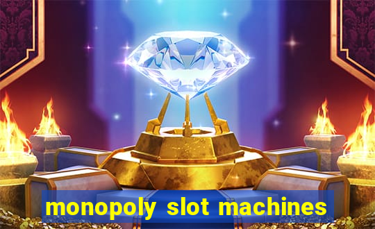 monopoly slot machines