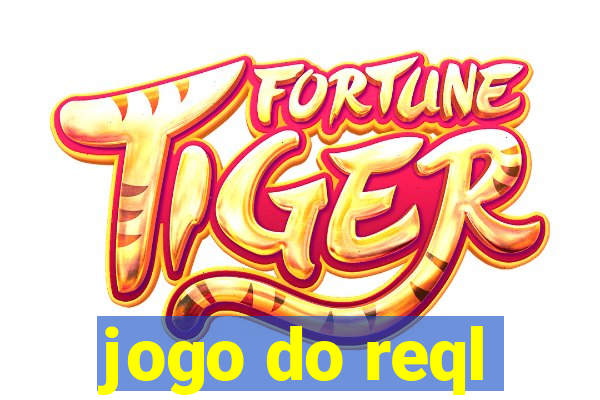 jogo do reql