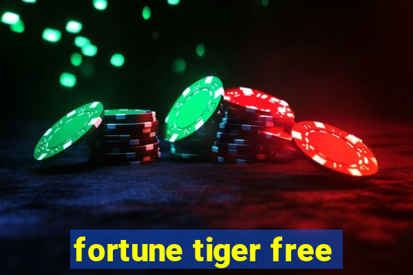 fortune tiger free