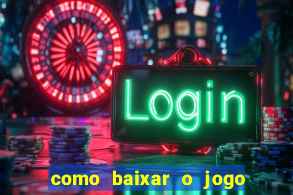 como baixar o jogo do tigrinho no iphone