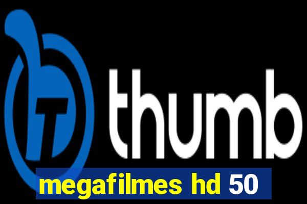 megafilmes hd 50