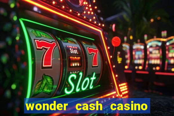 wonder cash casino vegas slots