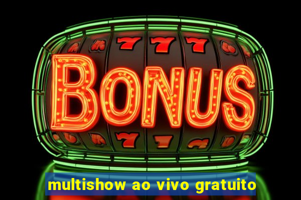 multishow ao vivo gratuito