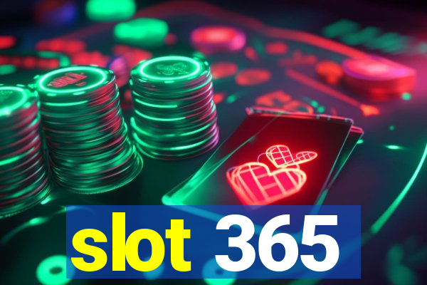 slot 365