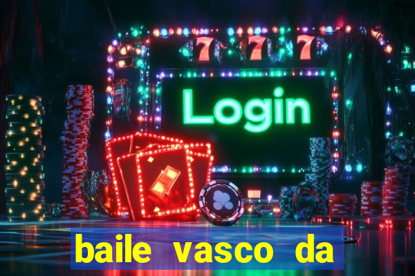 baile vasco da gama santos