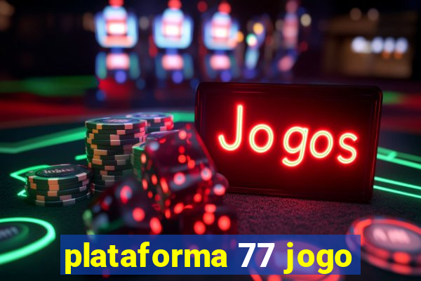 plataforma 77 jogo