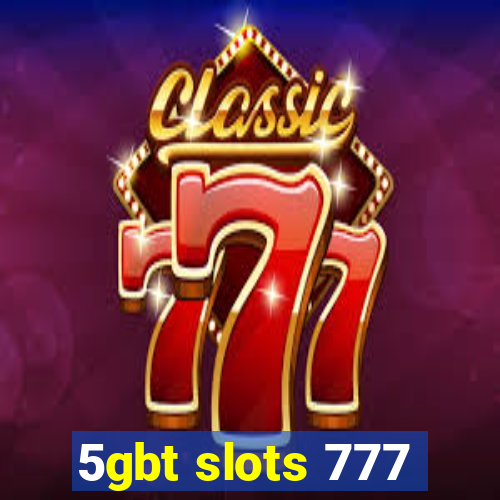 5gbt slots 777