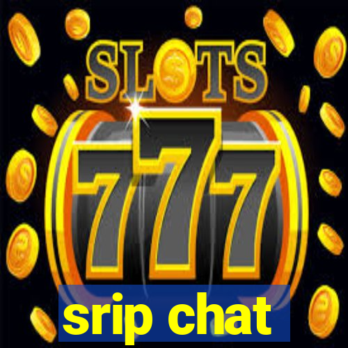 srip chat