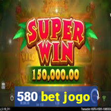 580 bet jogo