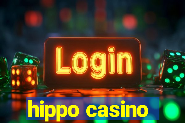 hippo casino