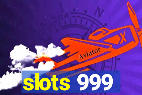 slots 999