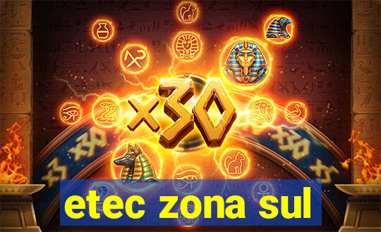 etec zona sul