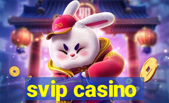 svip casino