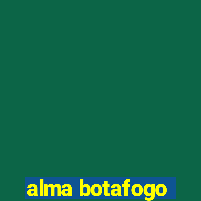 alma botafogo