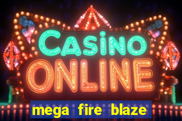 mega fire blaze lucky ball brasileiro