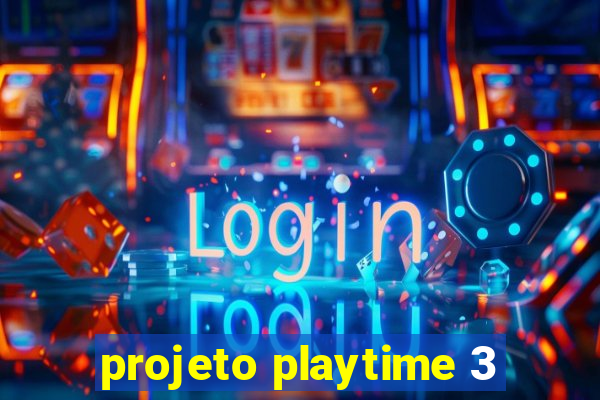 projeto playtime 3