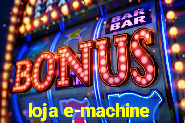 loja e-machine