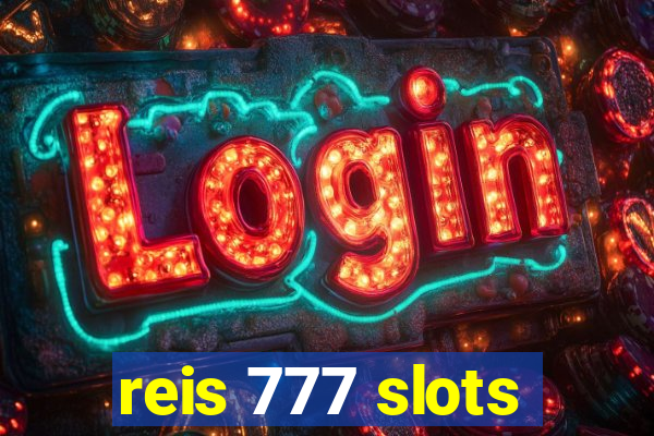 reis 777 slots