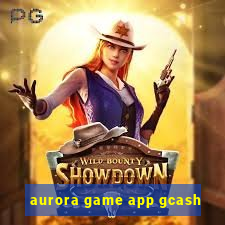 aurora game app gcash