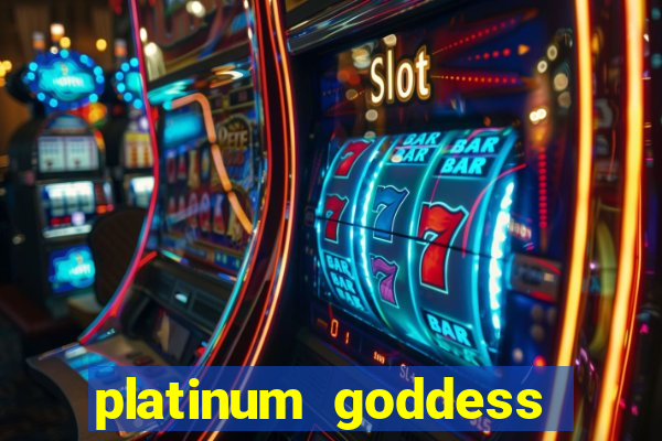 platinum goddess power bet slot