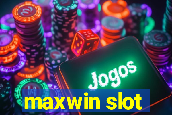 maxwin slot