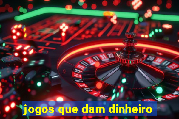 jogos que dam dinheiro