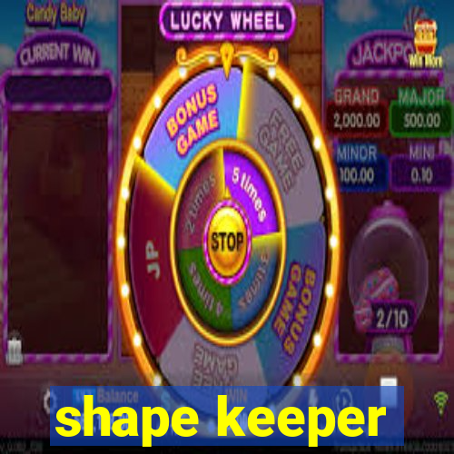 shape keeper