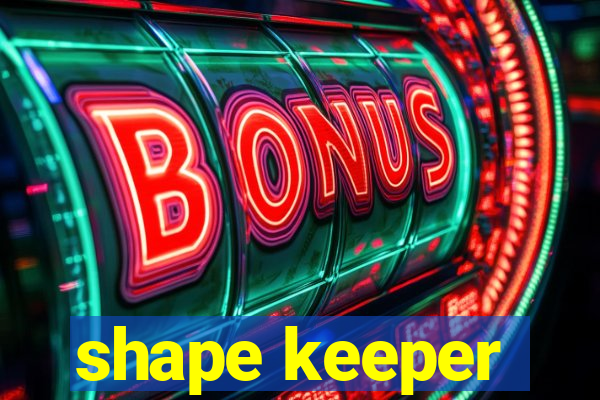 shape keeper