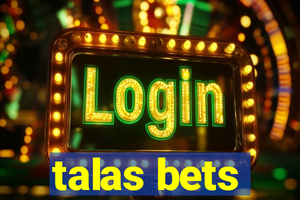 talas bets