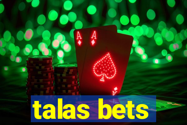 talas bets