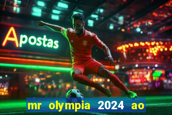 mr olympia 2024 ao vivo gratis