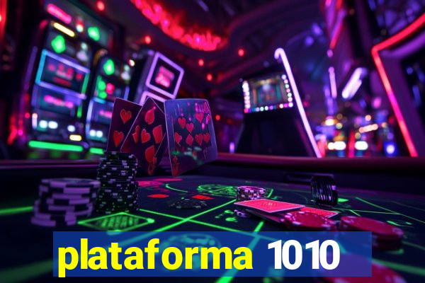 plataforma 1010