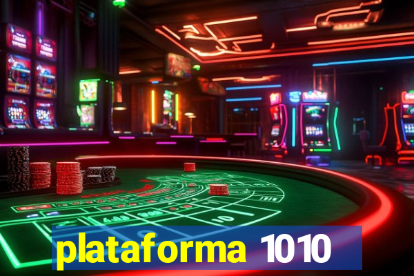 plataforma 1010