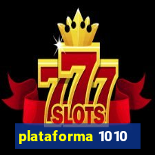 plataforma 1010