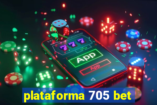 plataforma 705 bet