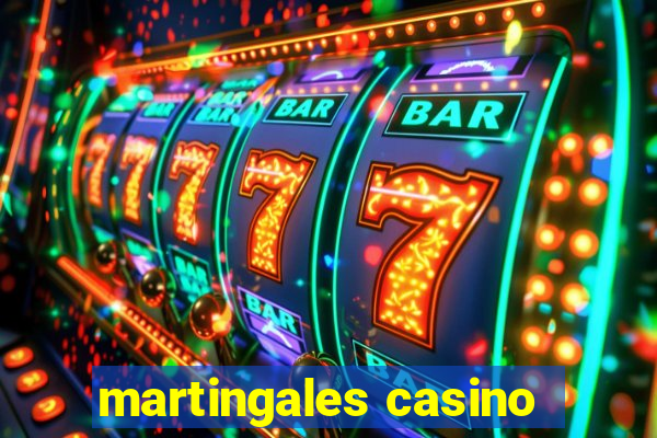 martingales casino