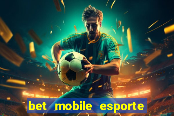 bet mobile esporte net download